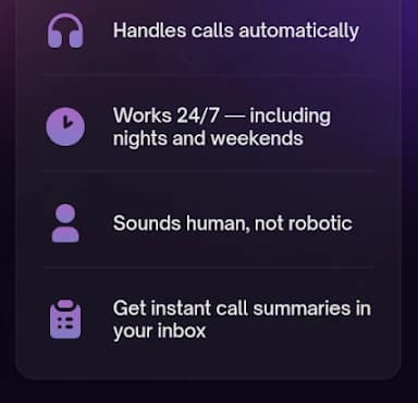 In-app list: handles calls automatically, works 24/7 including nights and weekends, sounds human not robotic, sends instant call summaries to your inbox